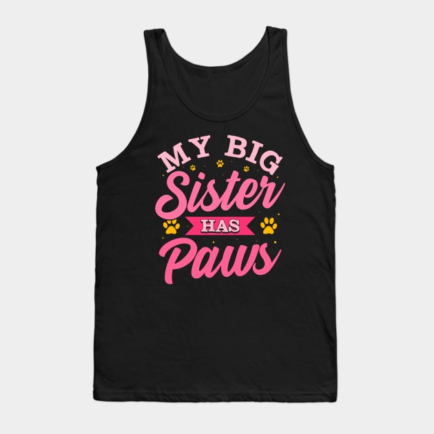 My Big Sister Has Paws | Funny Sibling Older Daughter Gift Tank Top by Proficient Tees